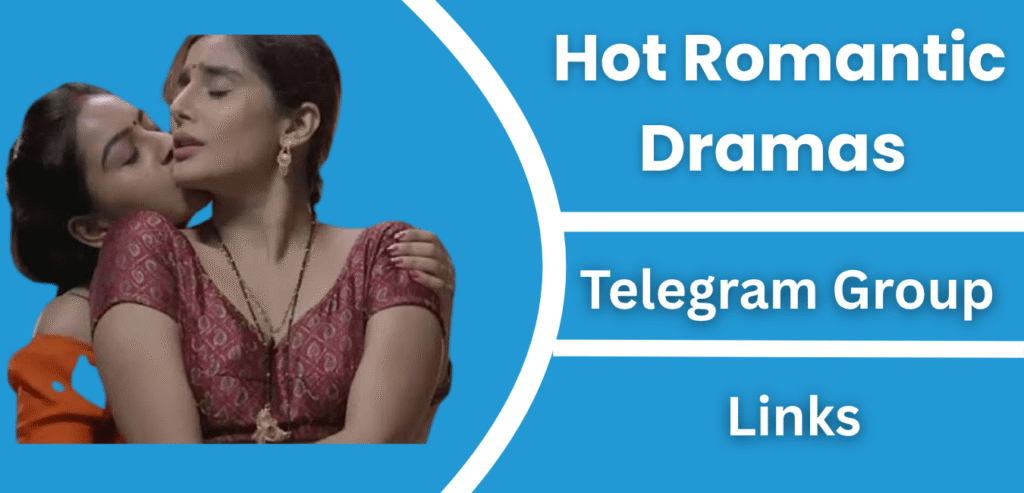 Hot Romantic Dramas Telegram Group Link Join
