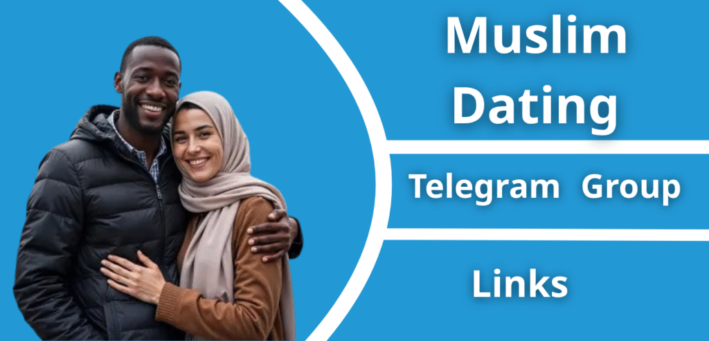 320+ Muslim Dating Telegram Group Links Join