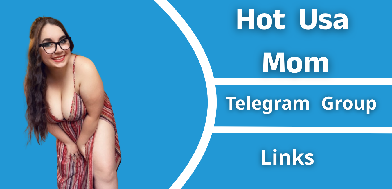 Hot Usa Mom Telegram Group Link Join