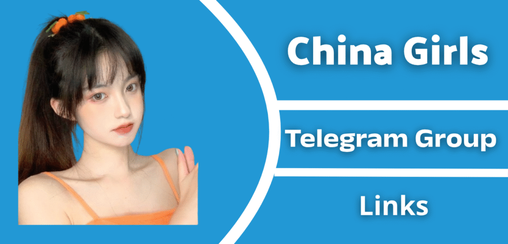 Latest Active China Girls Telegram Group Link Join