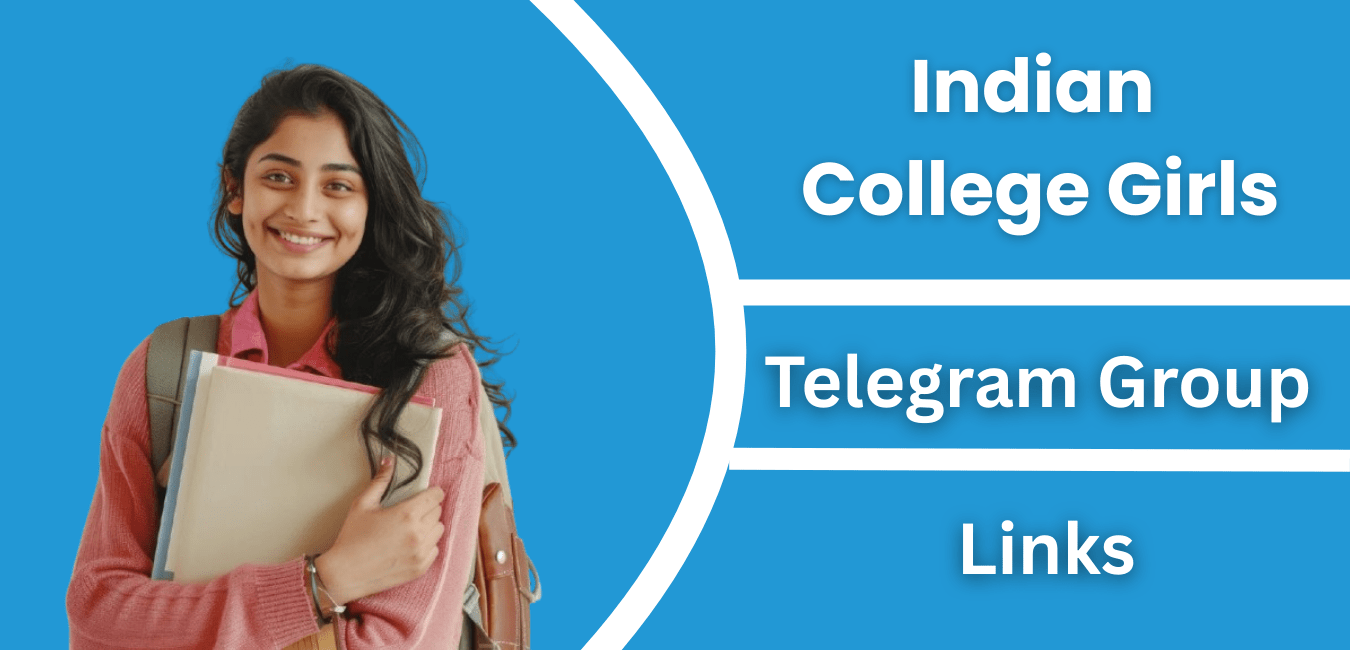 Indian College Girls Groups & Channel Link
